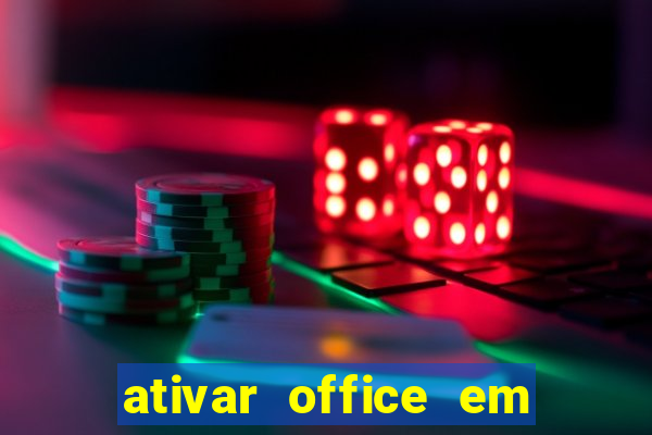 ativar office em 30 segundos